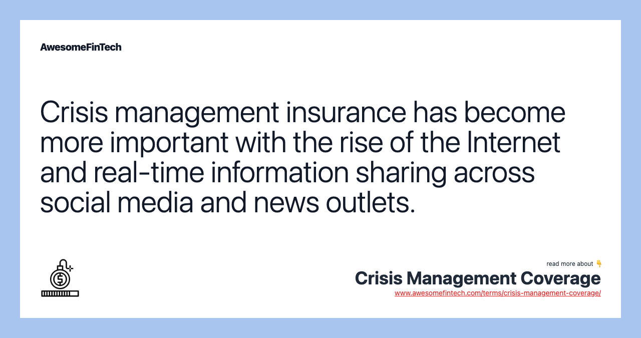 Crisis management insurance has become more important with the rise of the Internet and real-time information sharing across social media and news outlets.
