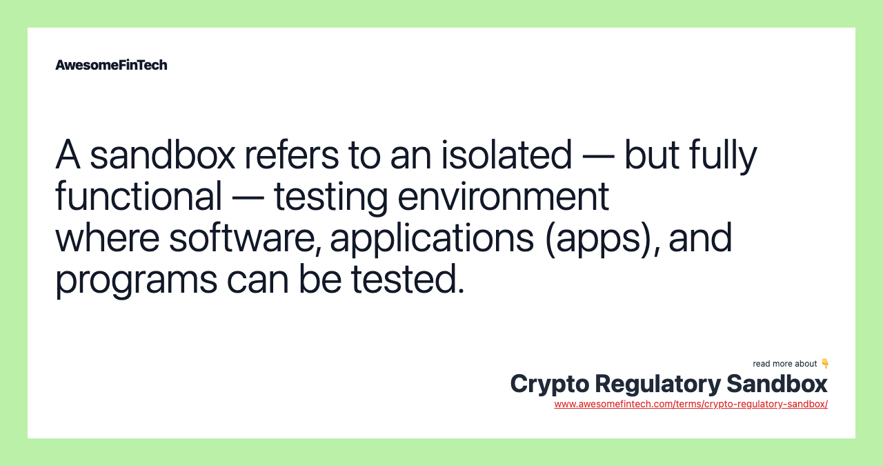 A sandbox refers to an isolated — but fully functional — testing environment where software, applications (apps), and programs can be tested.