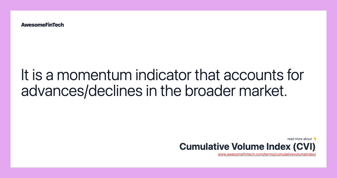 It is a momentum indicator that accounts for advances/declines in the broader market.