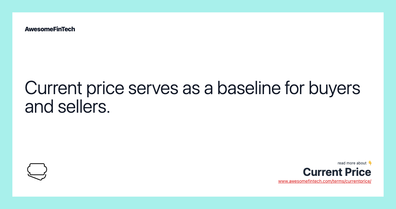 Current price serves as a baseline for buyers and sellers.