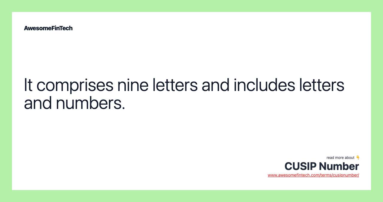 It comprises nine letters and includes letters and numbers.