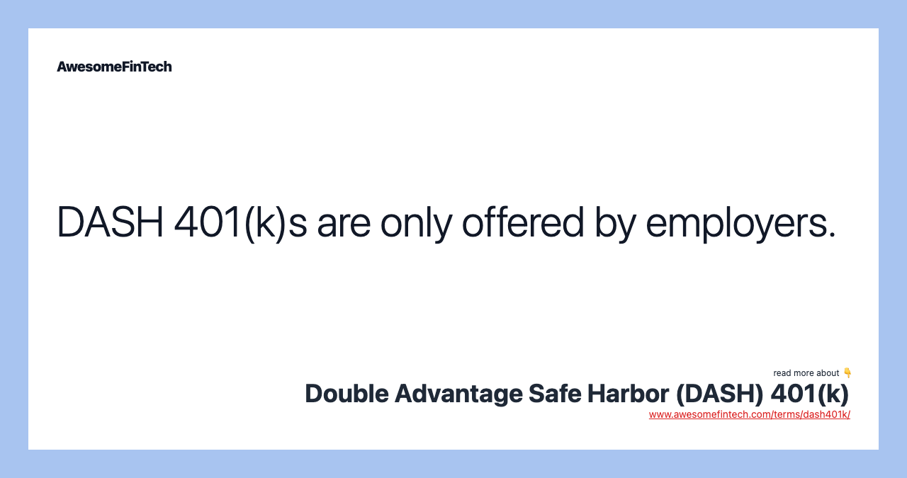 DASH 401(k)s are only offered by employers.