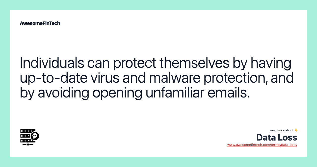 Individuals can protect themselves by having up-to-date virus and malware protection, and by avoiding opening unfamiliar emails.