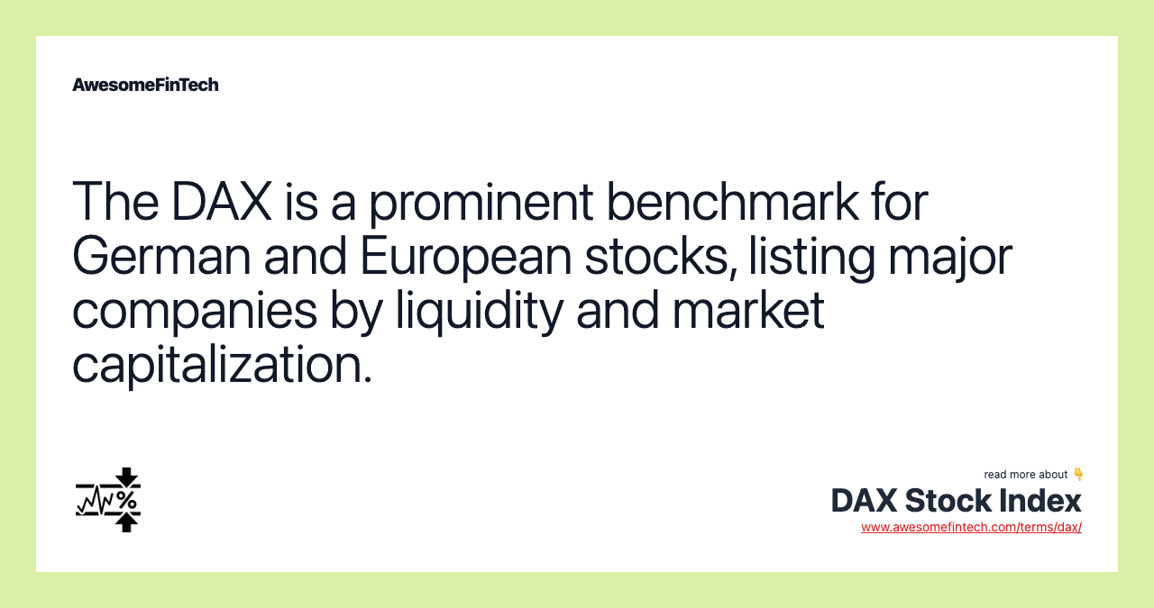 The DAX is a prominent benchmark for German and European stocks, listing major companies by liquidity and market capitalization.
