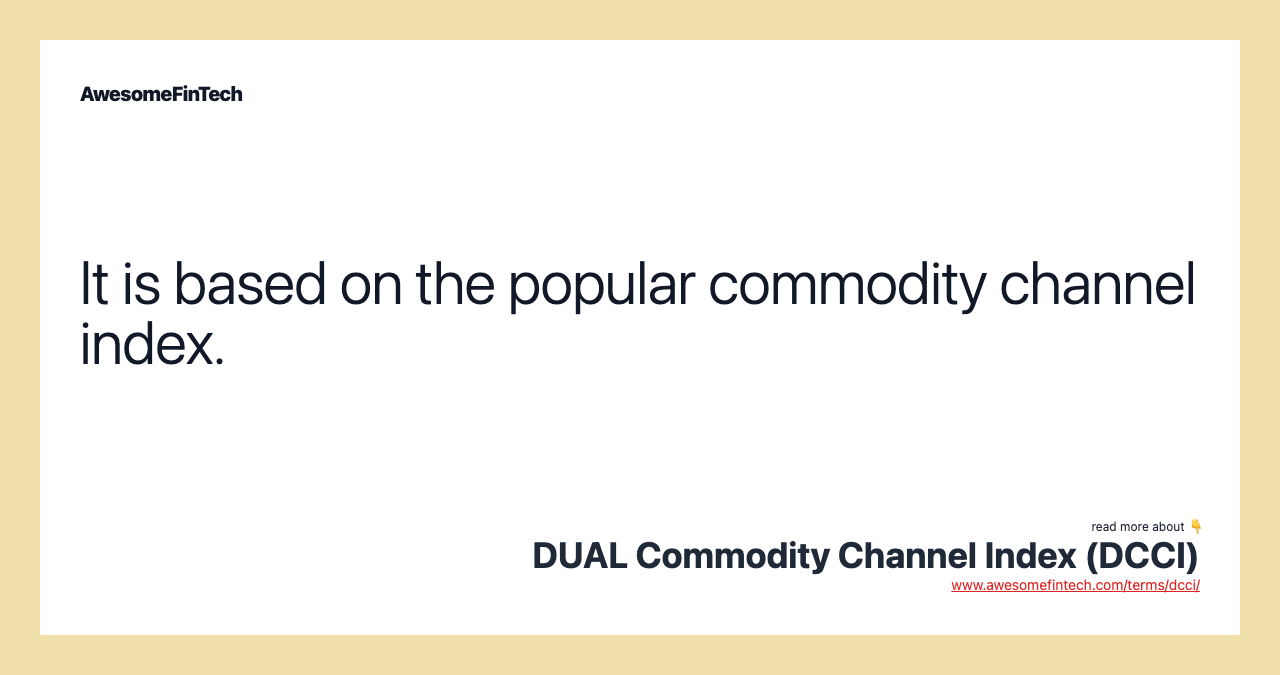 It is based on the popular commodity channel index.