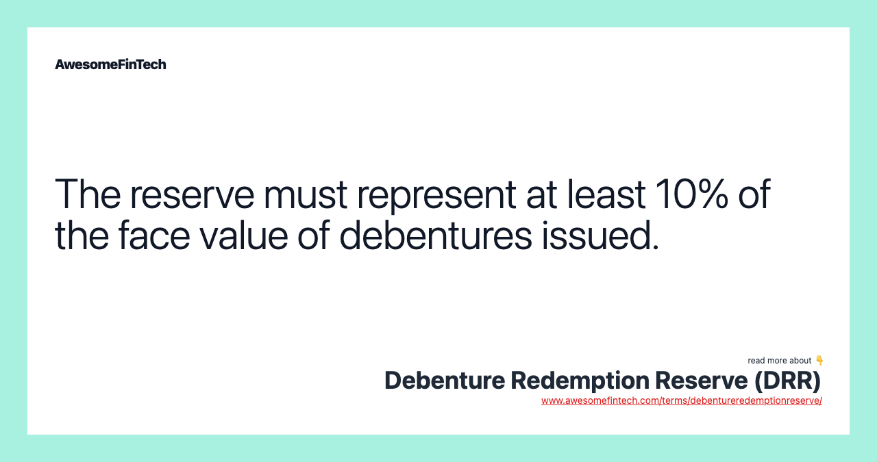 The reserve must represent at least 10% of the face value of debentures issued.