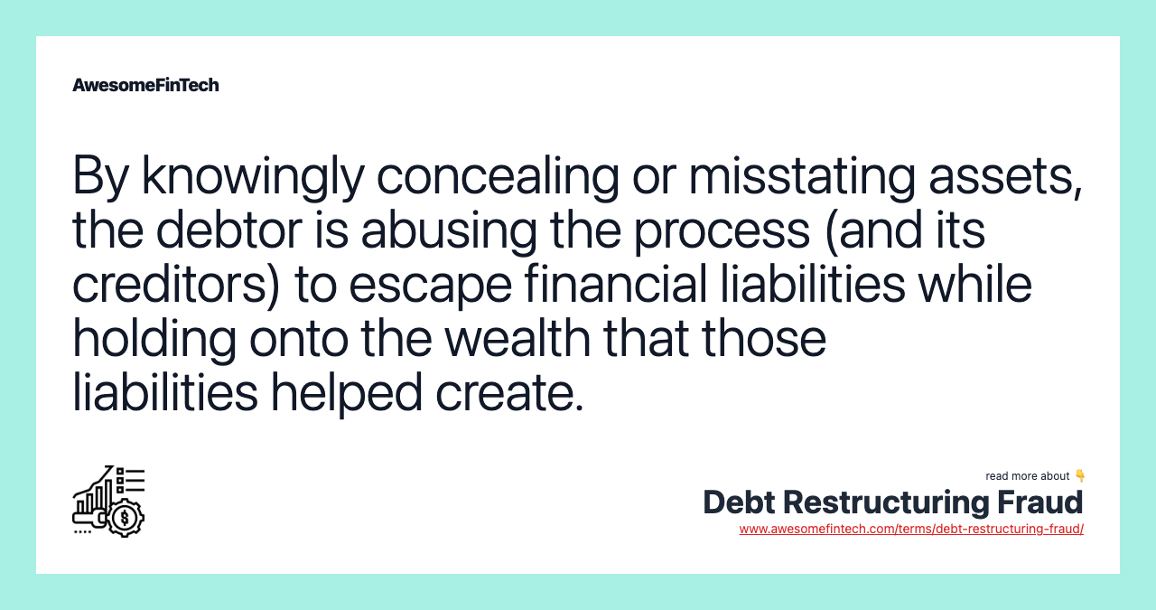 By knowingly concealing or misstating assets, the debtor is abusing the process (and its creditors) to escape financial liabilities while holding onto the wealth that those liabilities helped create.