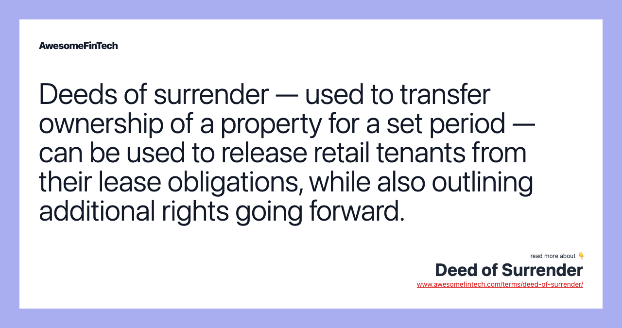 Deeds of surrender — used to transfer ownership of a property for a set period — can be used to release retail tenants from their lease obligations, while also outlining additional rights going forward.