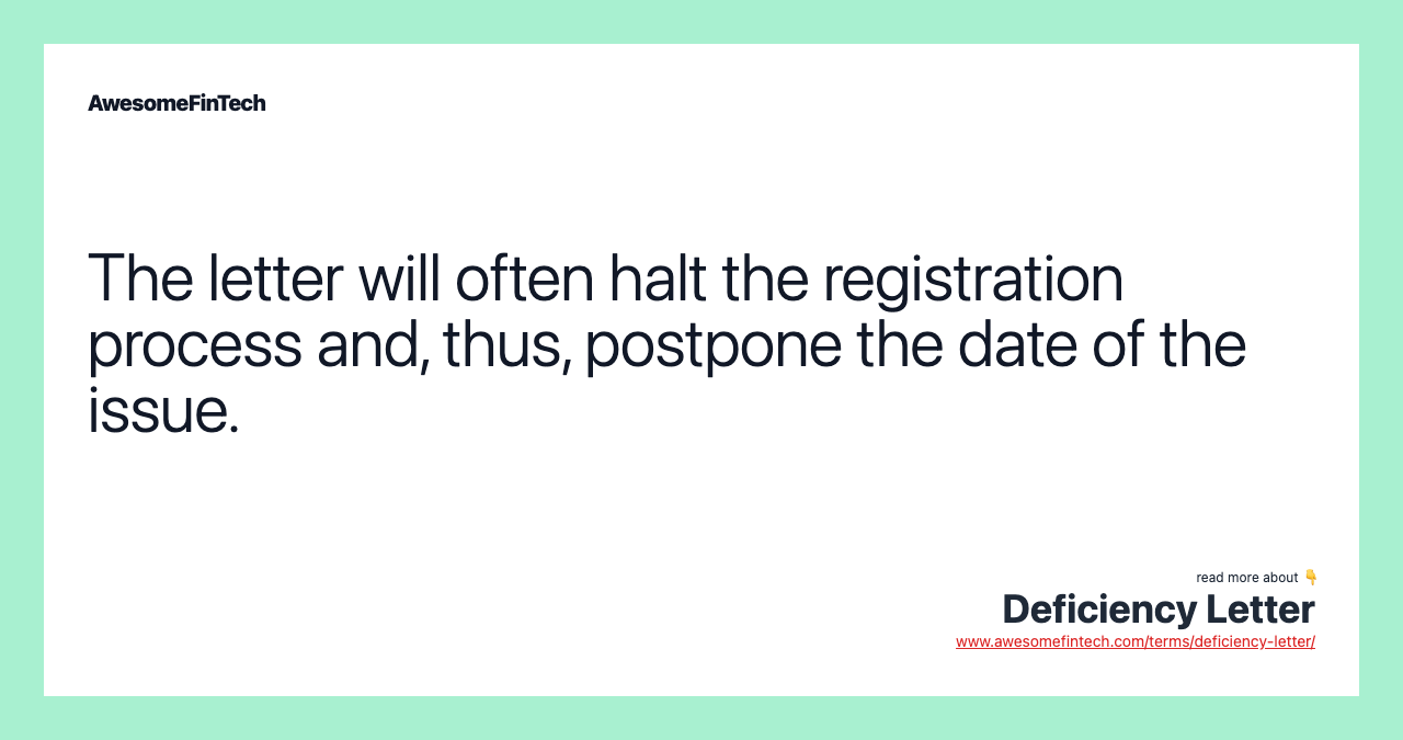 The letter will often halt the registration process and, thus, postpone the date of the issue.