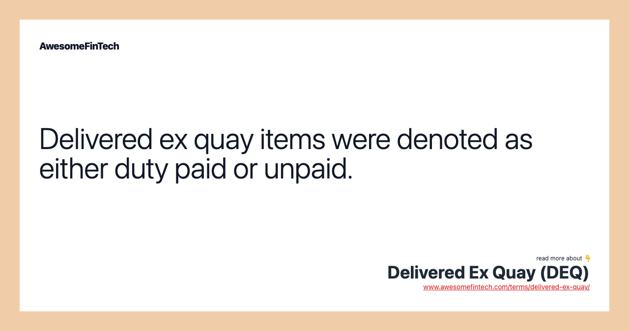 Delivered ex quay items were denoted as either duty paid or unpaid.