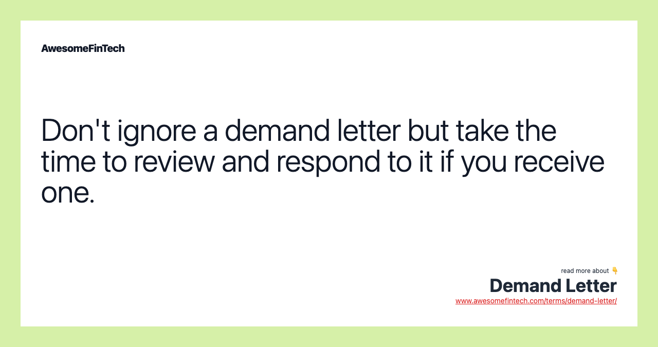 Don't ignore a demand letter but take the time to review and respond to it if you receive one.