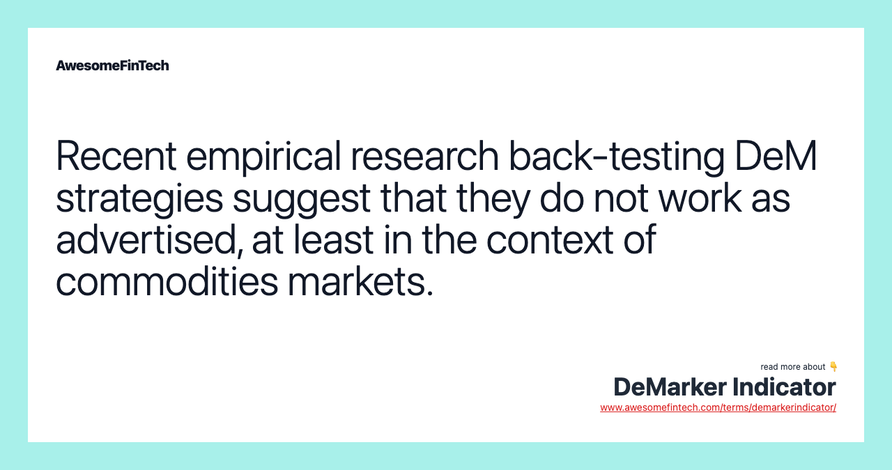 Recent empirical research back-testing DeM strategies suggest that they do not work as advertised, at least in the context of commodities markets.