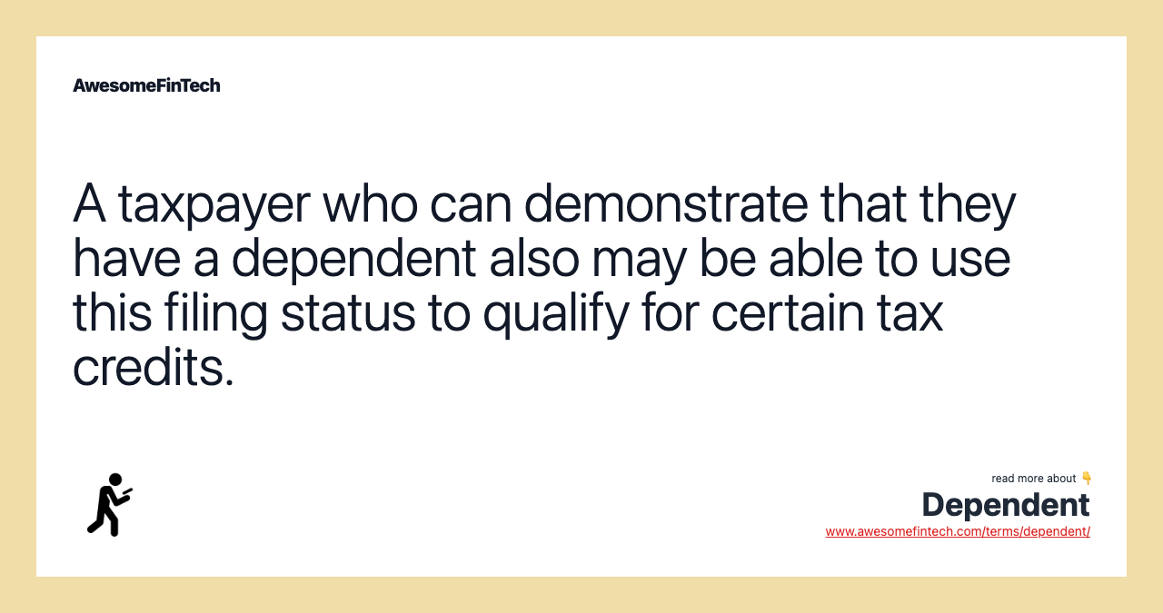 A taxpayer who can demonstrate that they have a dependent also may be able to use this filing status to qualify for certain tax credits.