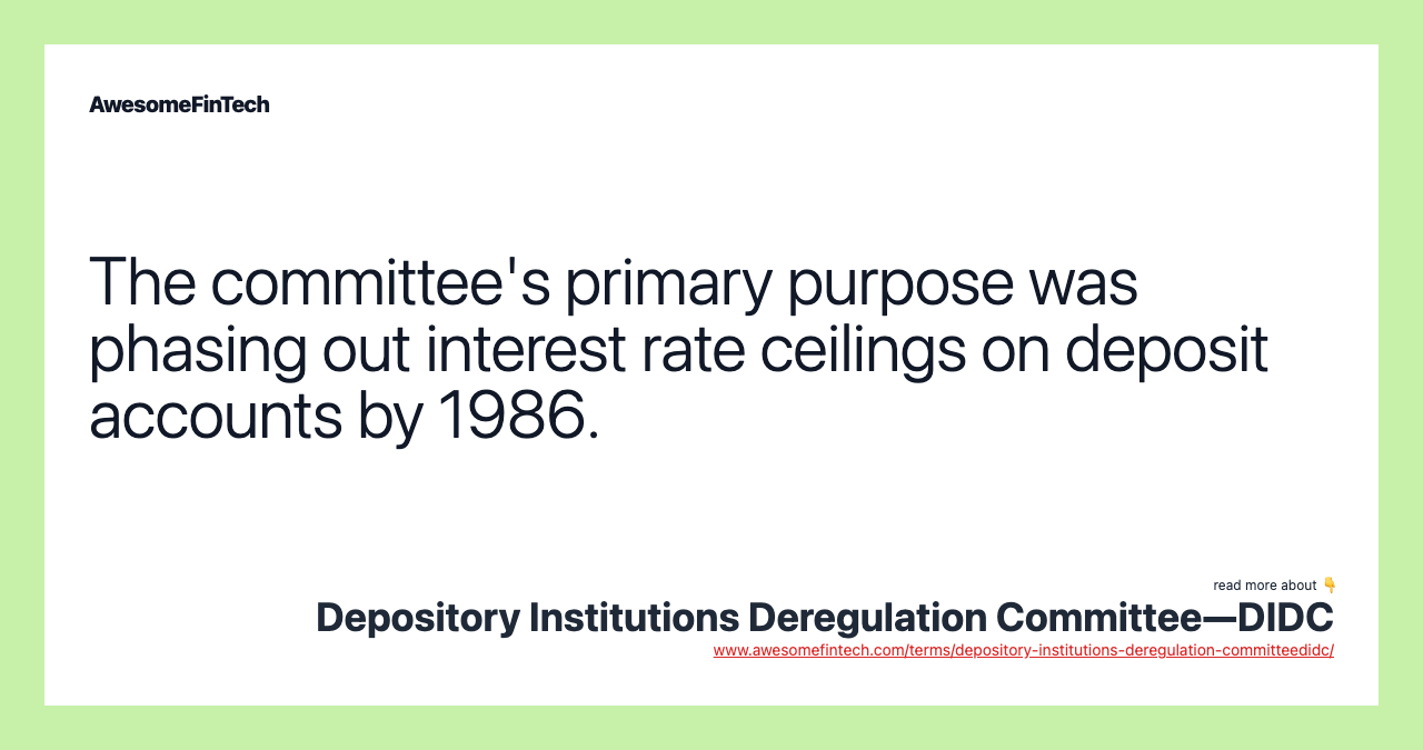 The committee's primary purpose was phasing out interest rate ceilings on deposit accounts by 1986.