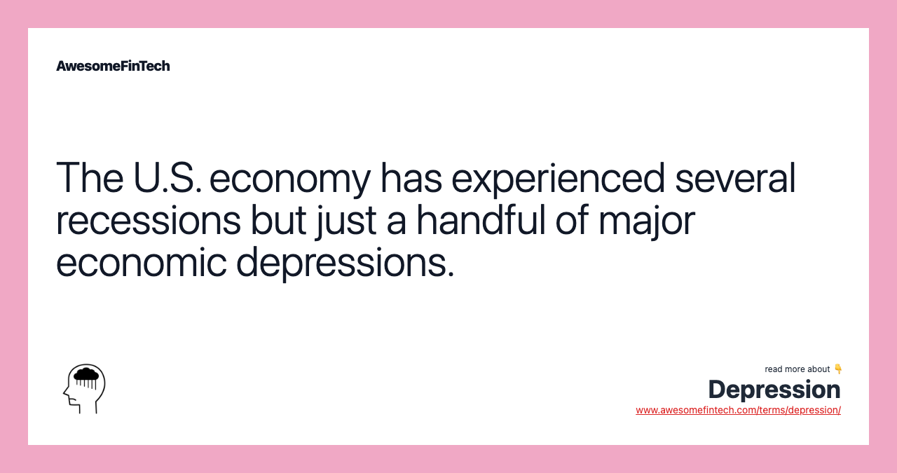 The U.S. economy has experienced several recessions but just a handful of major economic depressions.