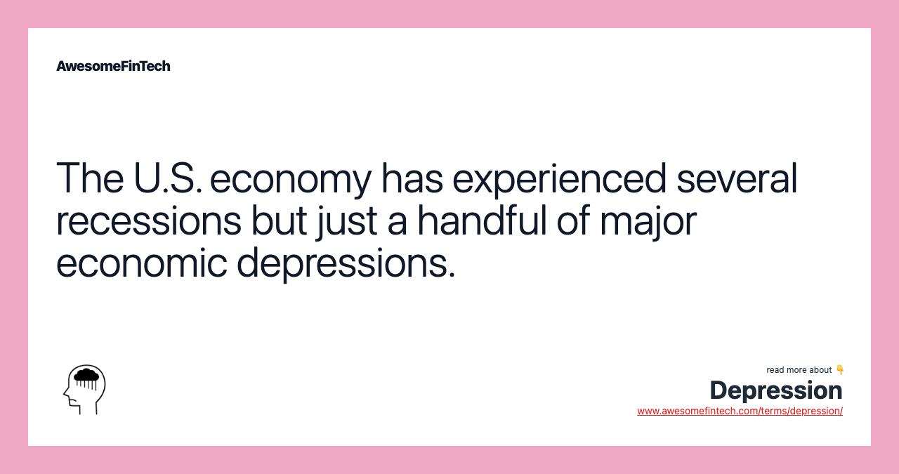 The U.S. economy has experienced several recessions but just a handful of major economic depressions.