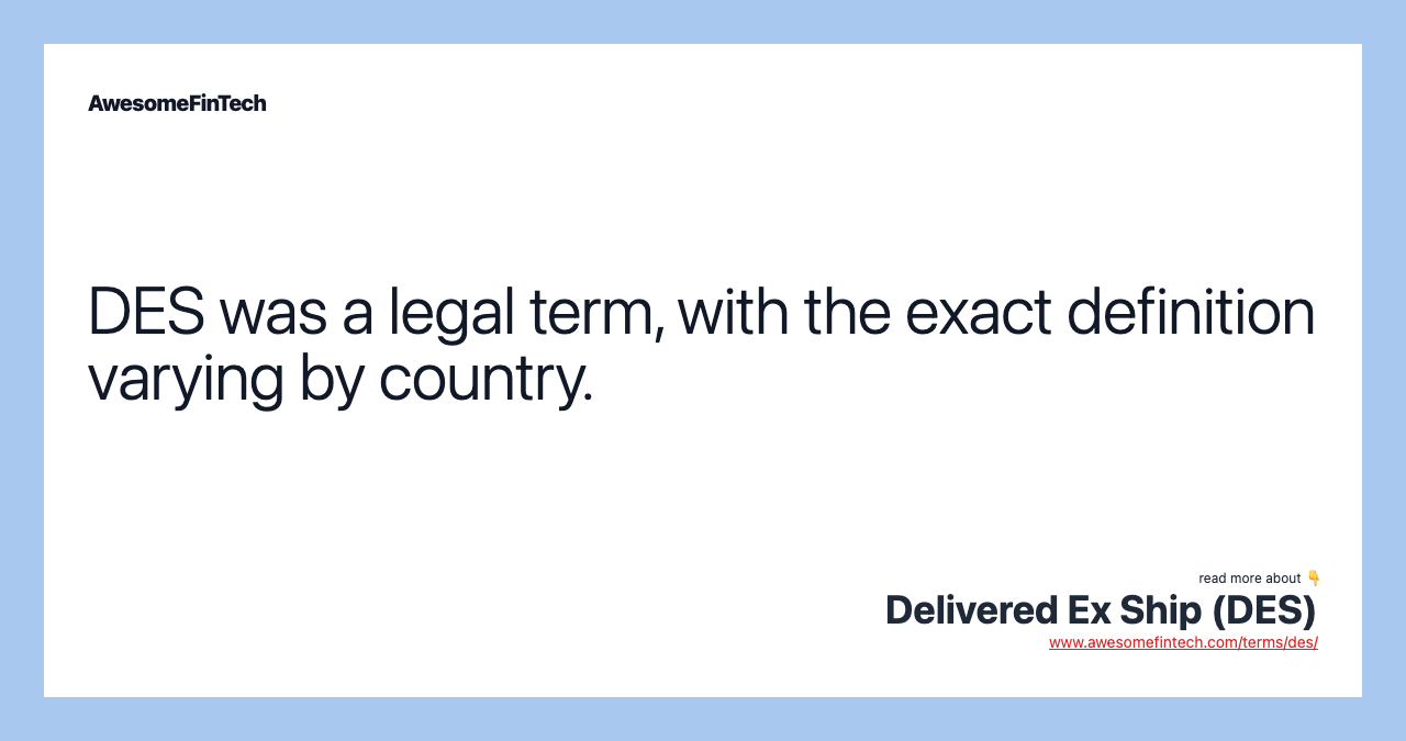 DES was a legal term, with the exact definition varying by country.