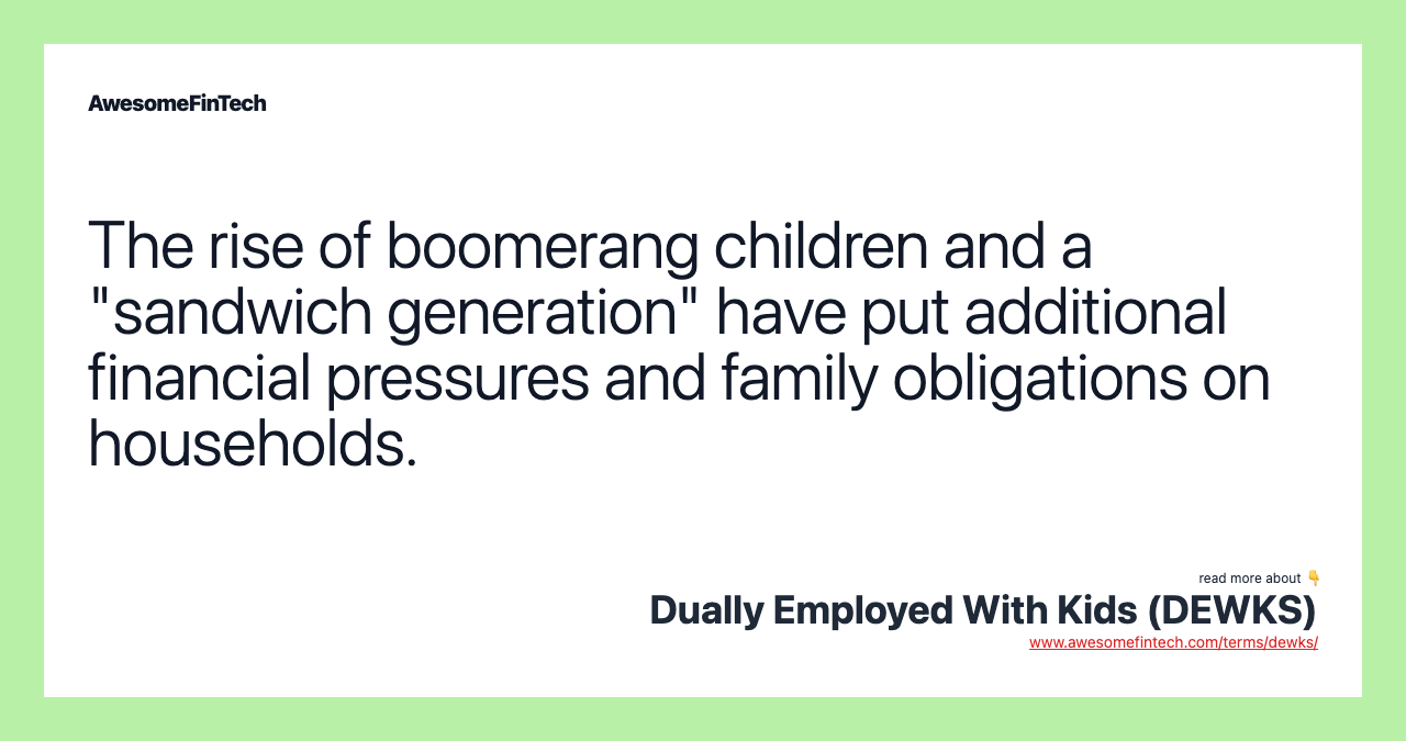 The rise of boomerang children and a "sandwich generation" have put additional financial pressures and family obligations on households.