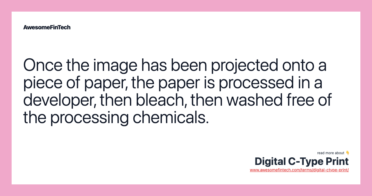 Once the image has been projected onto a piece of paper, the paper is processed in a developer, then bleach, then washed free of the processing chemicals.
