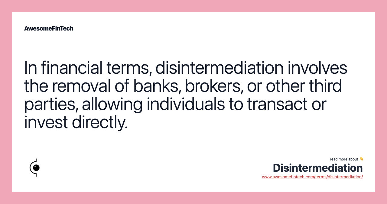 In financial terms, disintermediation involves the removal of banks, brokers, or other third parties, allowing individuals to transact or invest directly.