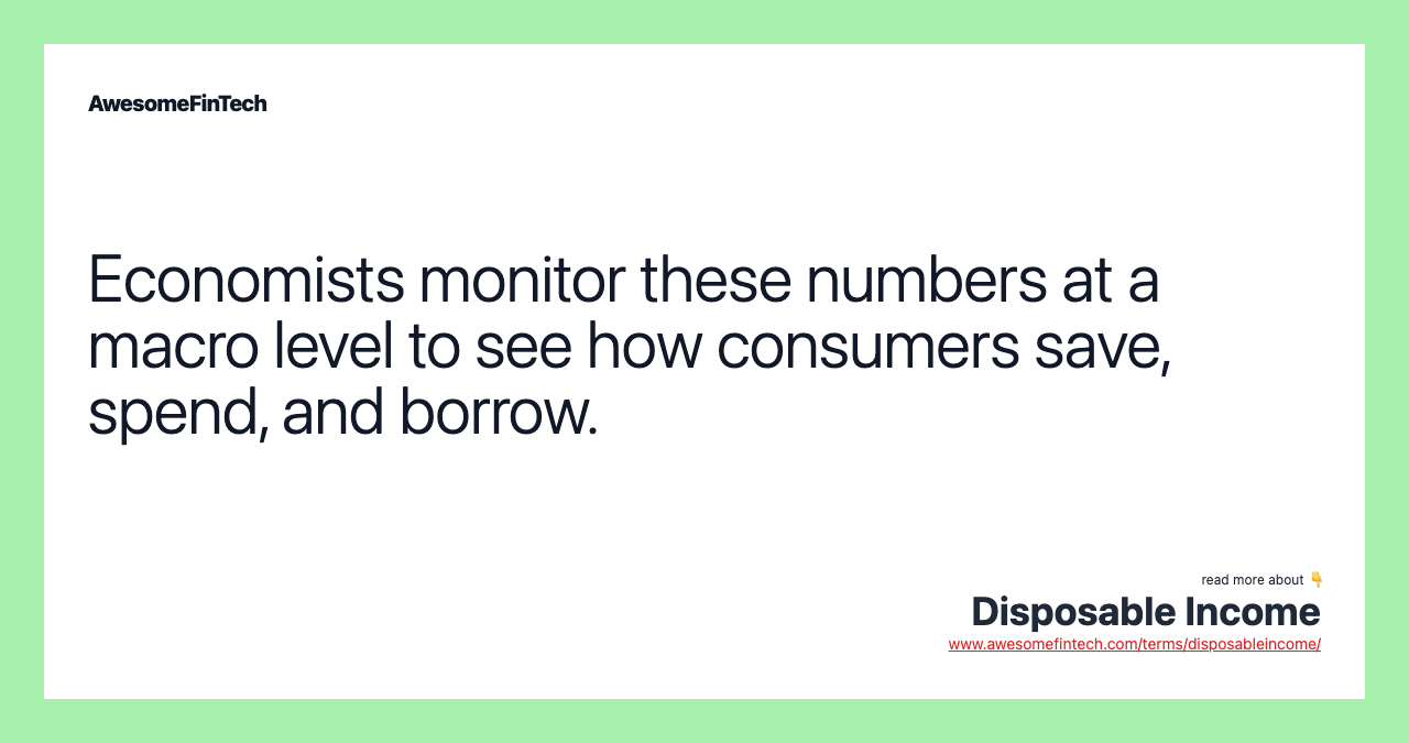Economists monitor these numbers at a macro level to see how consumers save, spend, and borrow.