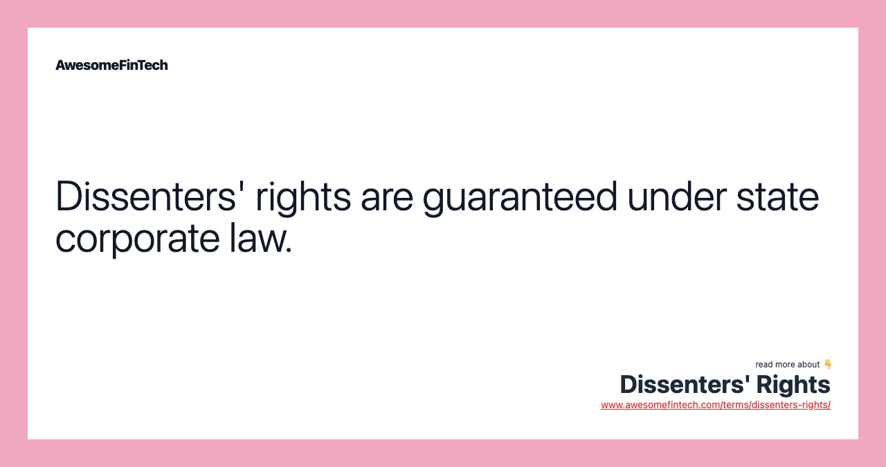 Dissenters' rights are guaranteed under state corporate law.