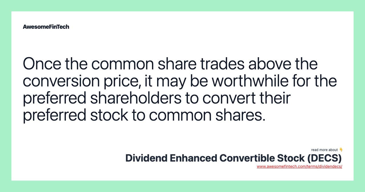 Once the common share trades above the conversion price, it may be worthwhile for the preferred shareholders to convert their preferred stock to common shares.