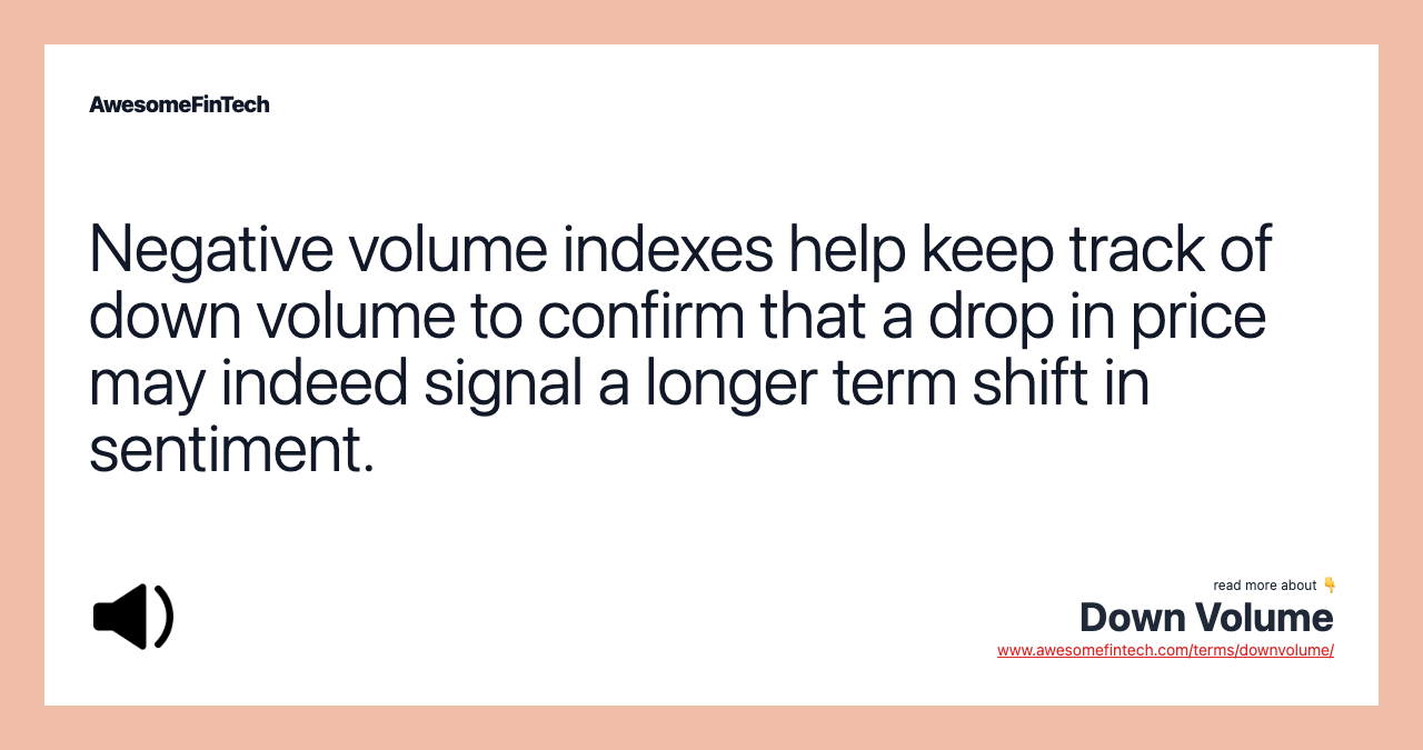 Negative volume indexes help keep track of down volume to confirm that a drop in price may indeed signal a longer term shift in sentiment.