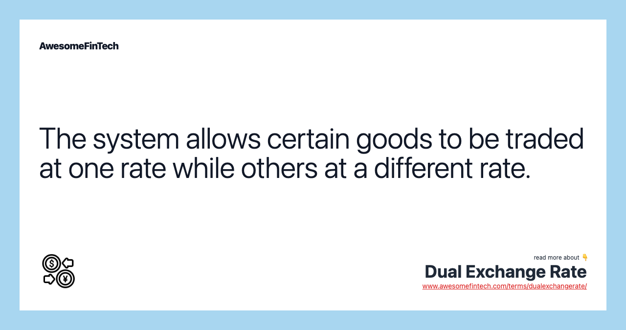 The system allows certain goods to be traded at one rate while others at a different rate.