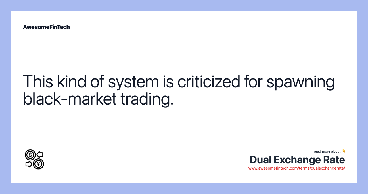 This kind of system is criticized for spawning black-market trading.
