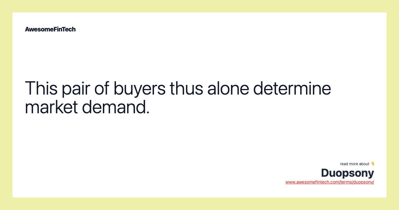 This pair of buyers thus alone determine market demand.