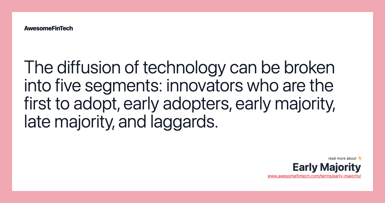 The diffusion of technology can be broken into five segments: innovators who are the first to adopt, early adopters, early majority, late majority, and laggards.