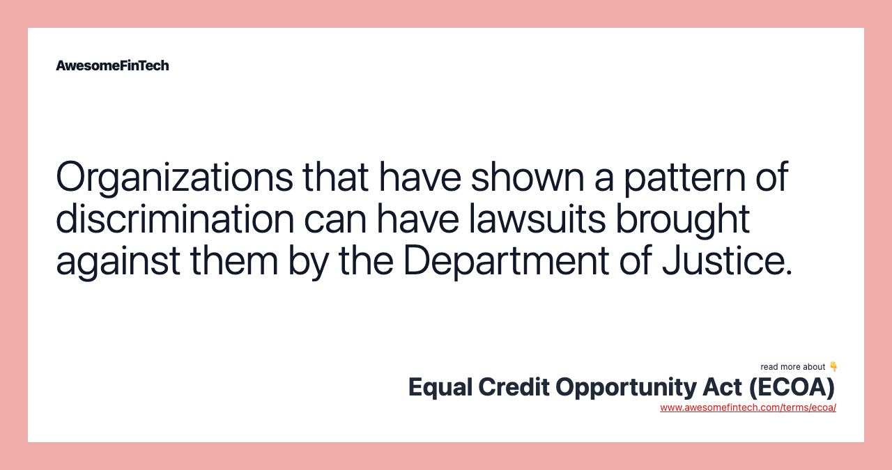 Organizations that have shown a pattern of discrimination can have lawsuits brought against them by the Department of Justice.