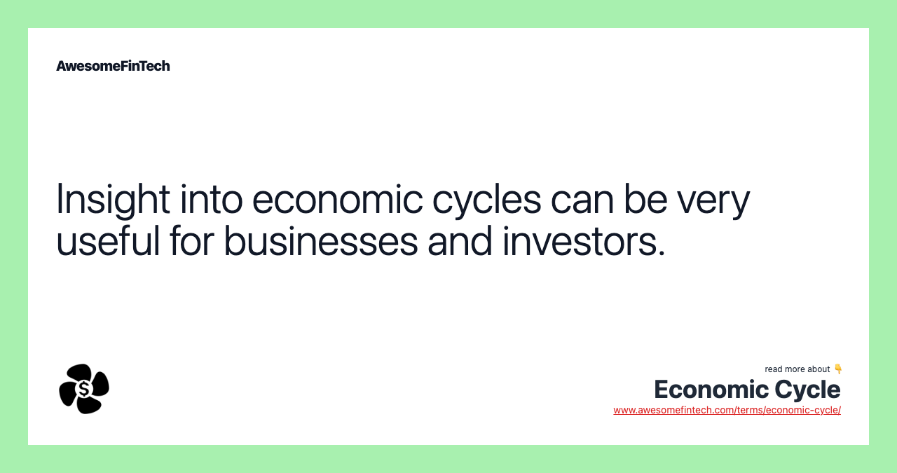 Insight into economic cycles can be very useful for businesses and investors.