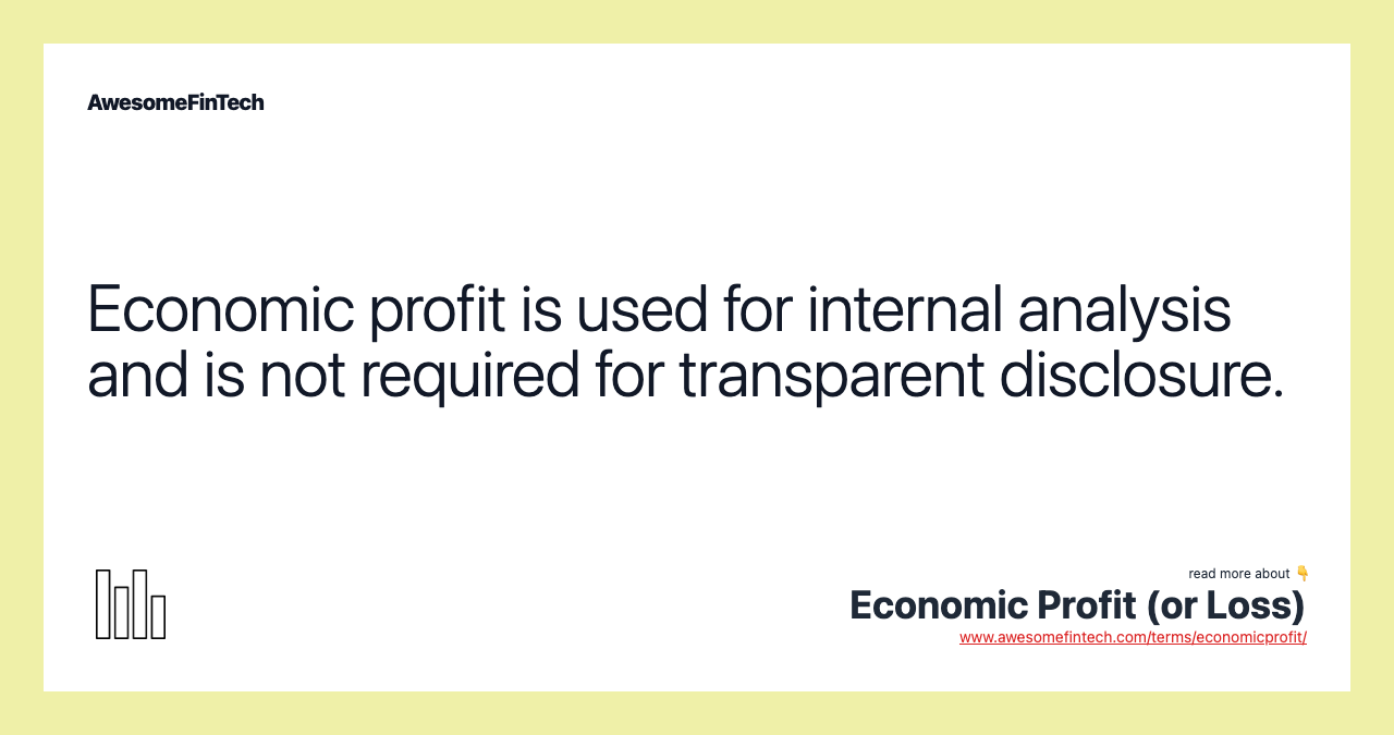 Economic profit is used for internal analysis and is not required for transparent disclosure.