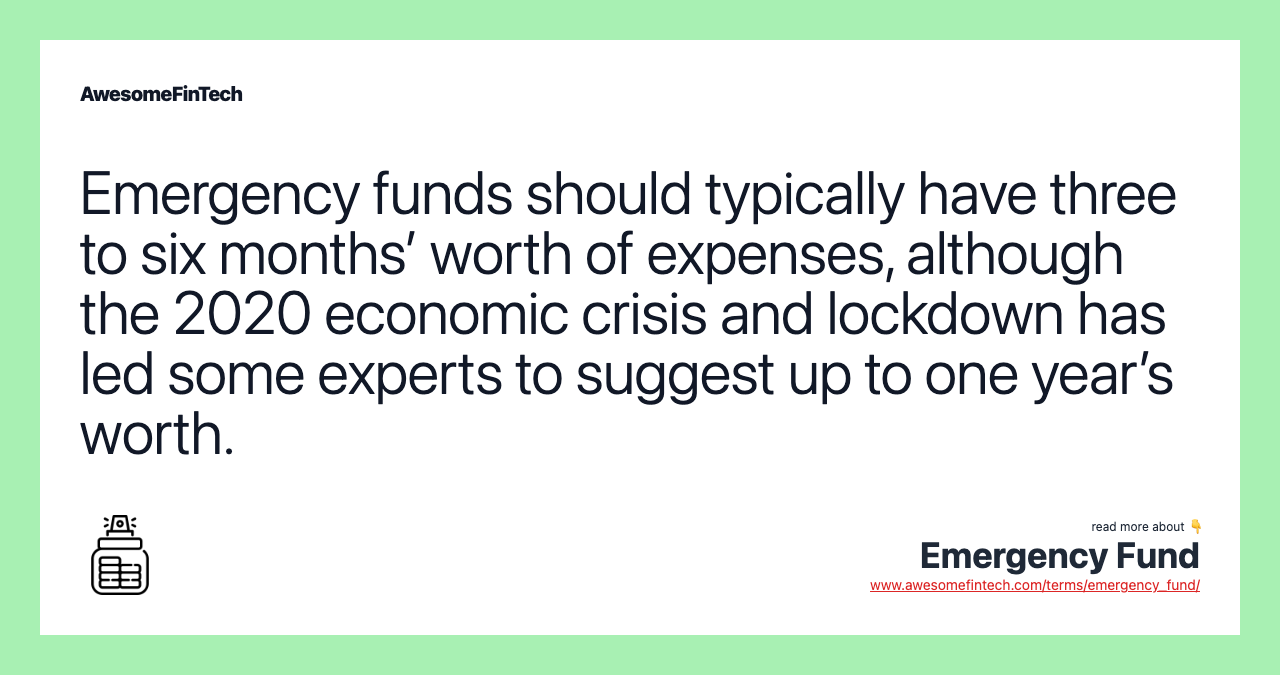 Emergency funds should typically have three to six months’ worth of expenses, although the 2020 economic crisis and lockdown has led some experts to suggest up to one year’s worth.