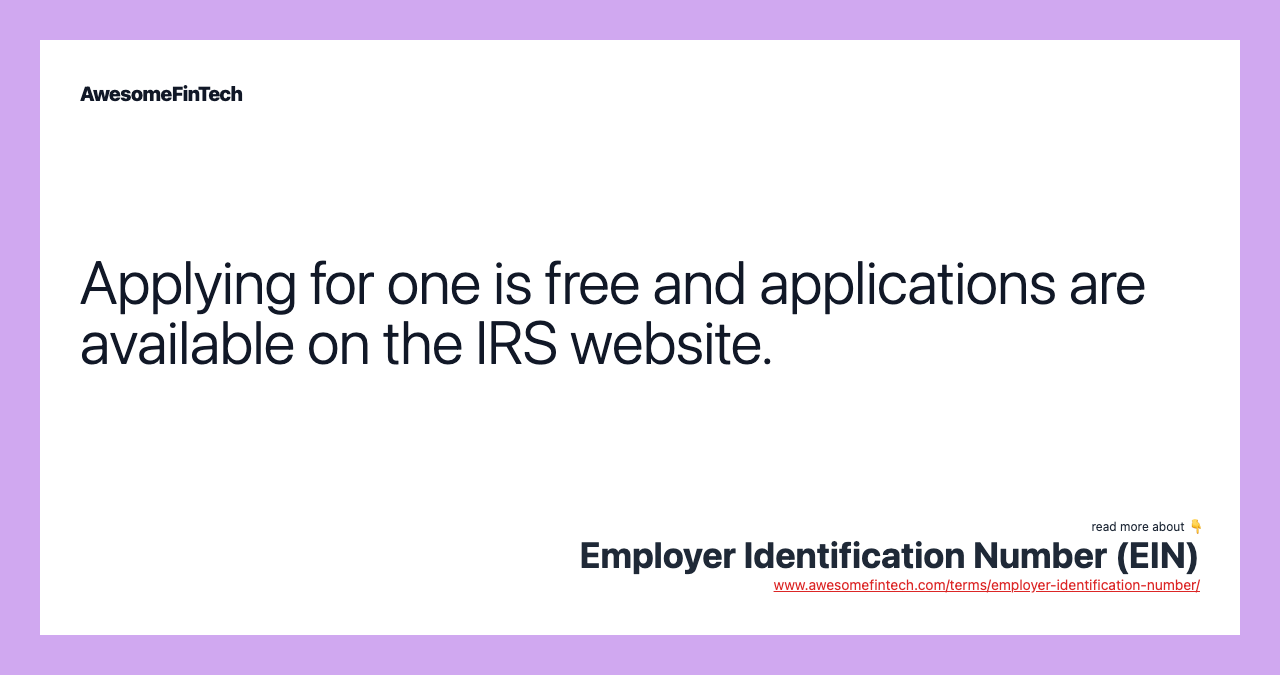 Applying for one is free and applications are available on the IRS website.