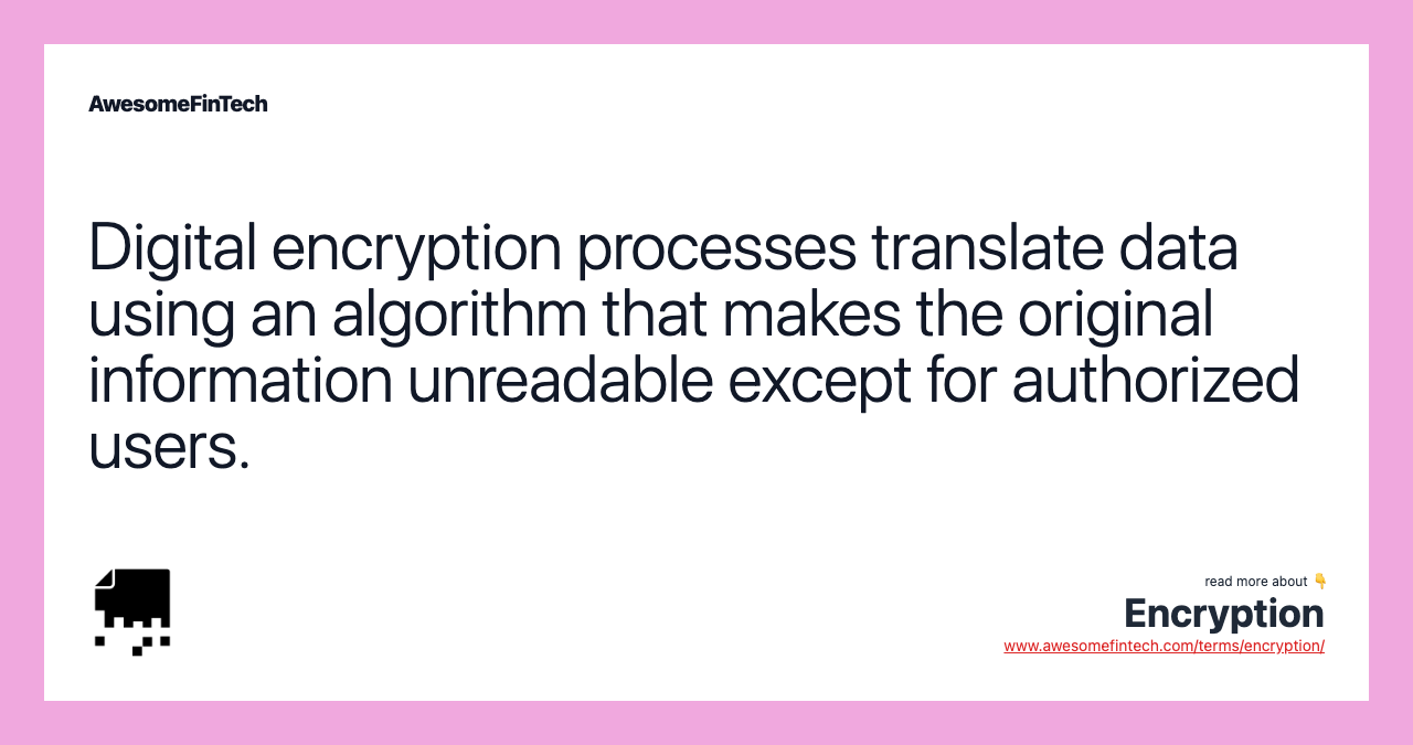 Digital encryption processes translate data using an algorithm that makes the original information unreadable except for authorized users.