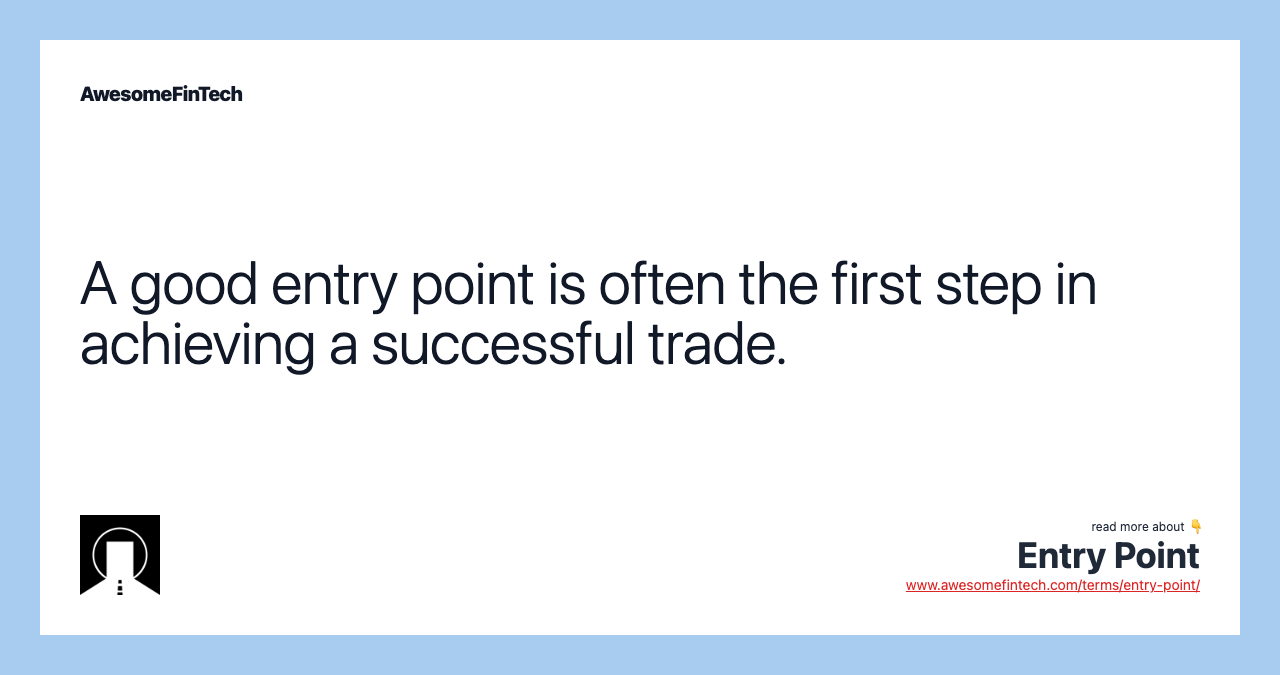 A good entry point is often the first step in achieving a successful trade.