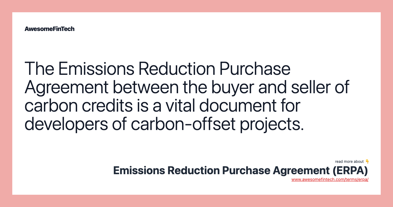 The Emissions Reduction Purchase Agreement between the buyer and seller of carbon credits is a vital document for developers of carbon-offset projects.