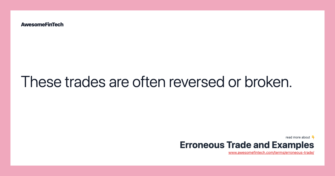 These trades are often reversed or broken.