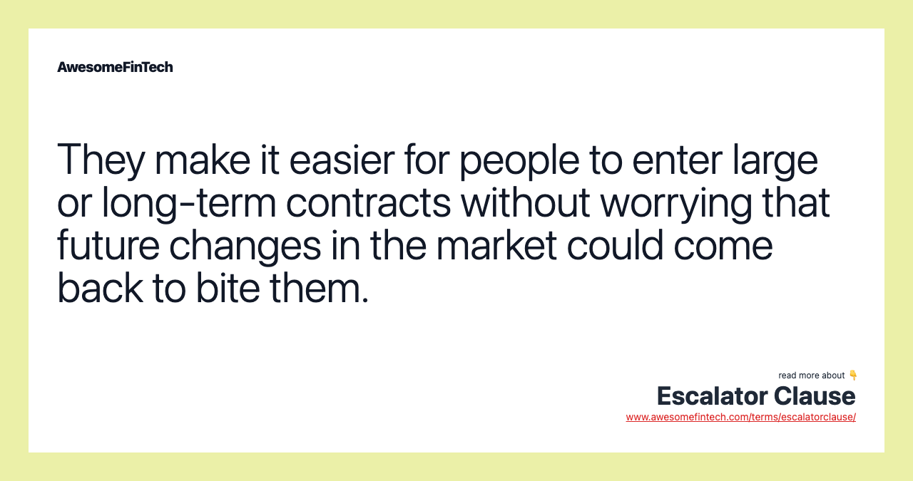 They make it easier for people to enter large or long-term contracts without worrying that future changes in the market could come back to bite them.