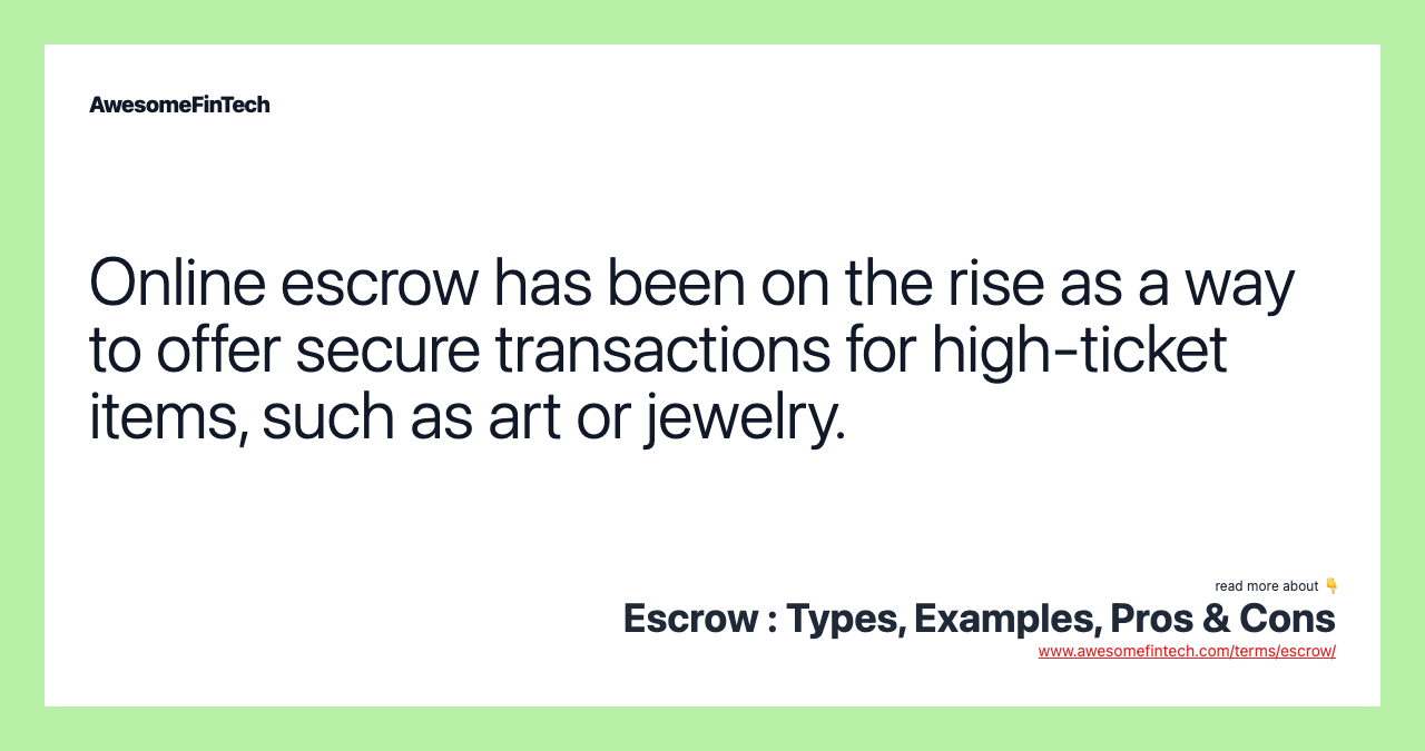 Online escrow has been on the rise as a way to offer secure transactions for high-ticket items, such as art or jewelry.