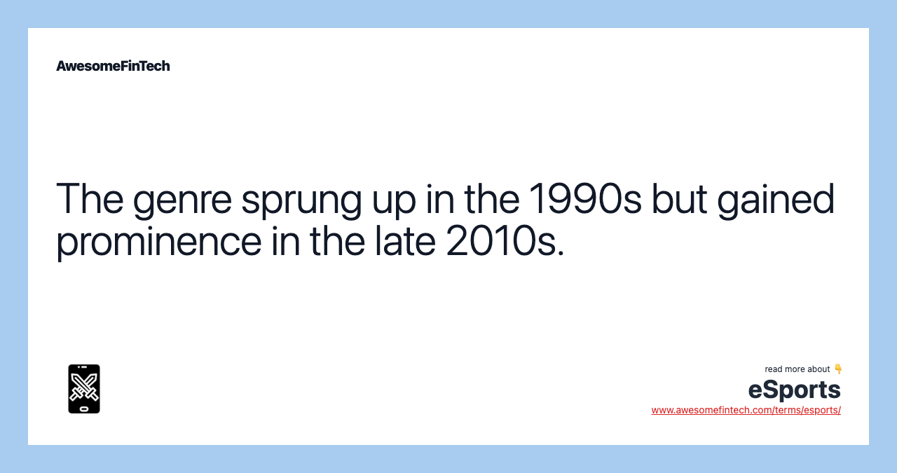 The genre sprung up in the 1990s but gained prominence in the late 2010s.