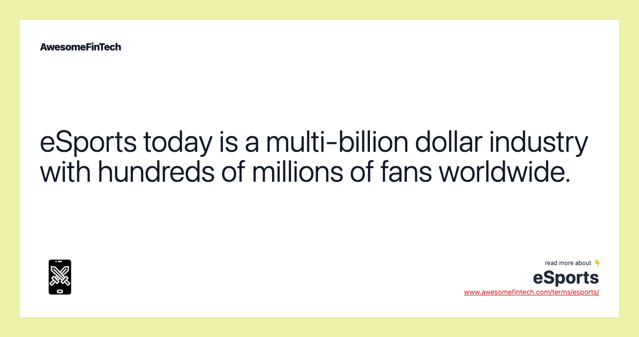 eSports today is a multi-billion dollar industry with hundreds of millions of fans worldwide.