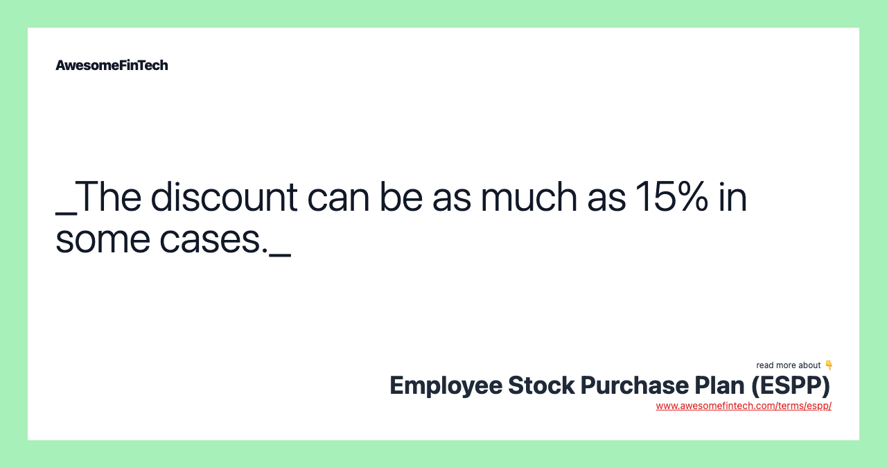 _The discount can be as much as 15% in some cases._