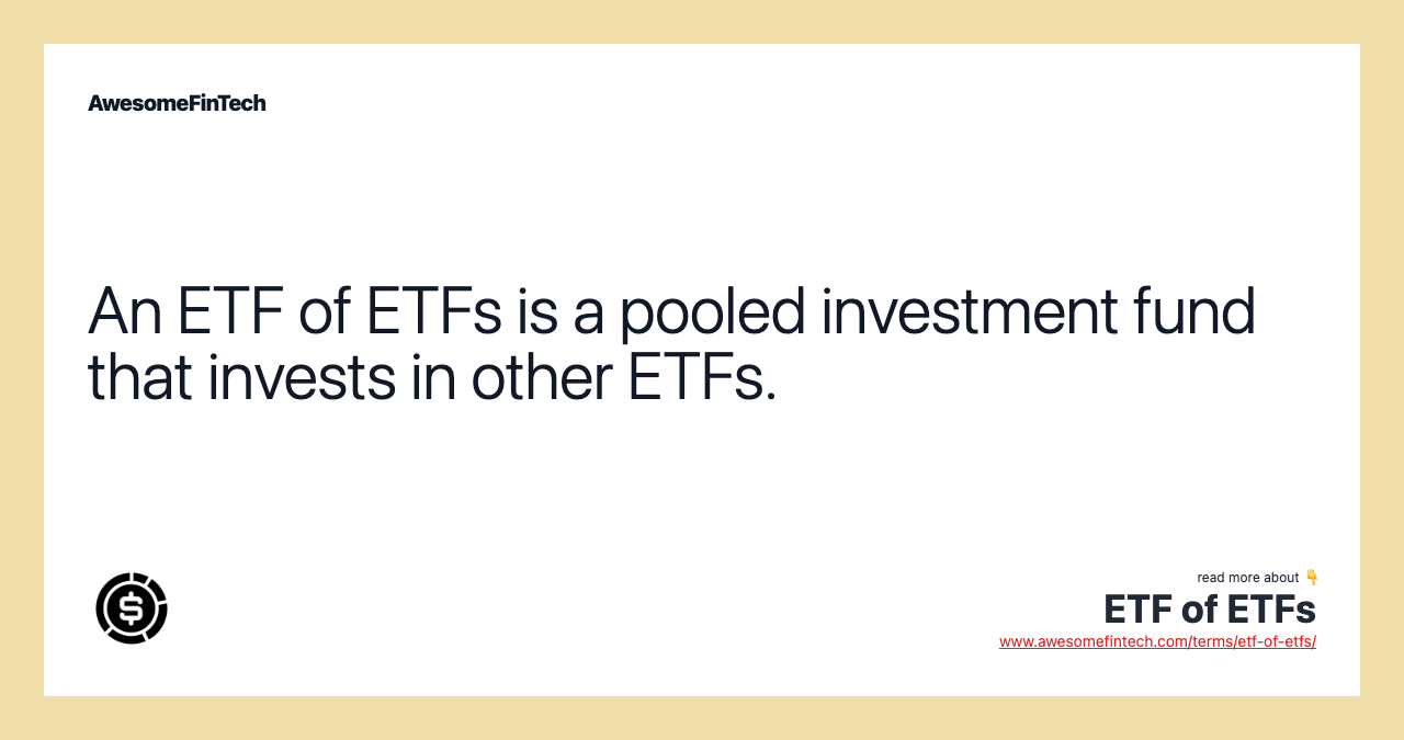 An ETF of ETFs is a pooled investment fund that invests in other ETFs.