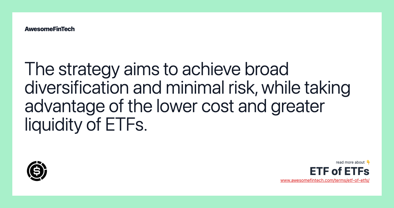 The strategy aims to achieve broad diversification and minimal risk, while taking advantage of the lower cost and greater liquidity of ETFs.