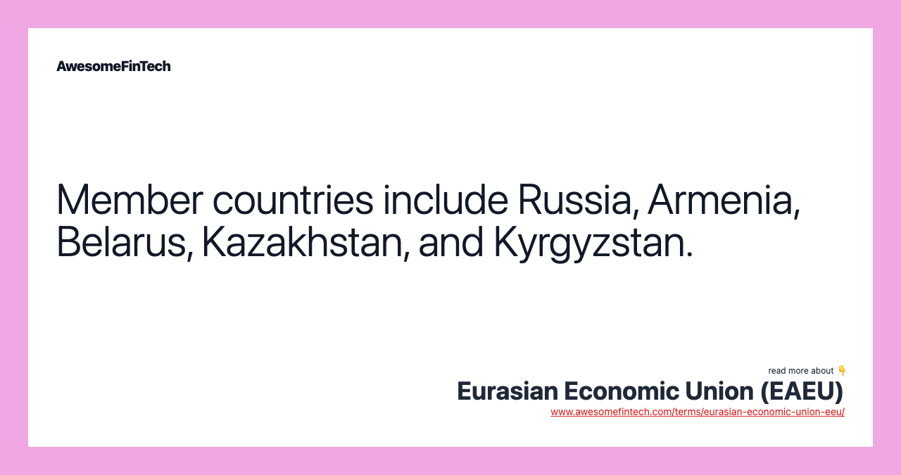 Member countries include Russia, Armenia, Belarus, Kazakhstan, and Kyrgyzstan.