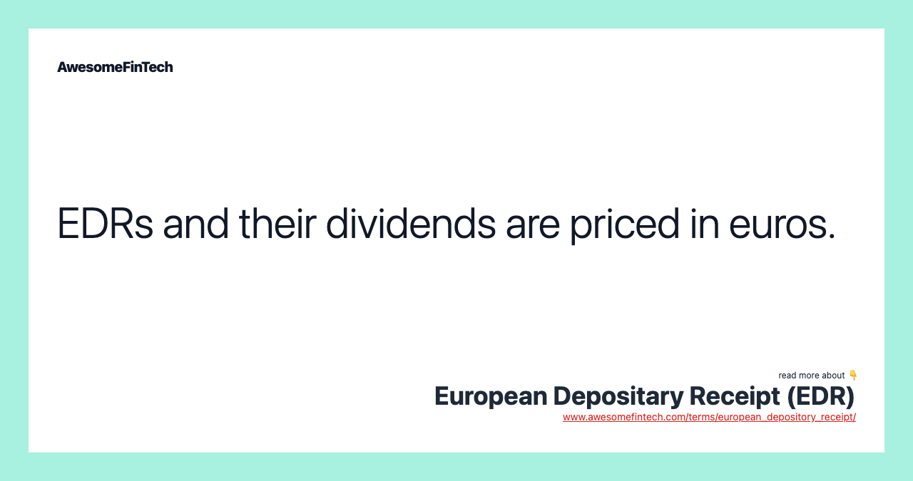 EDRs and their dividends are priced in euros.